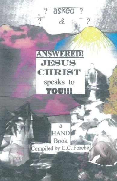 Cover for C C Forche · Asked and Answered Jesus Christ Speaks to You (Paperback Bog) (2015)