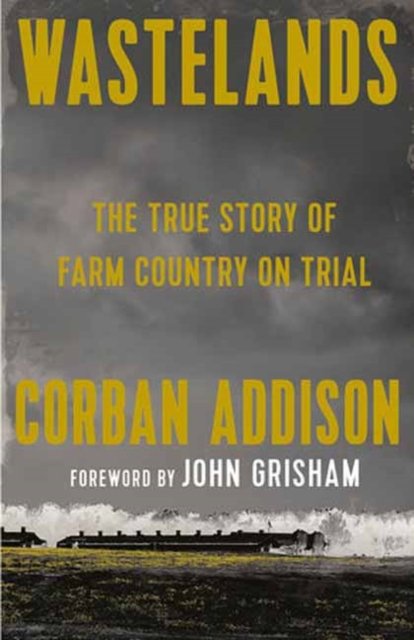 Cover for Corban Addison · Wastelands: The True Story of Farm Country on Trial (Paperback Book) (2023)