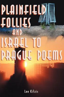 Lee Kitzis · Plainfield Follies and Israel to Prague Poems (Paperback Bog) (2000)