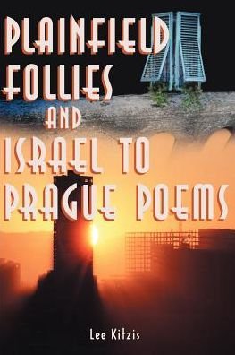 Cover for Lee Kitzis · Plainfield Follies and Israel to Prague Poems (Paperback Book) (2000)