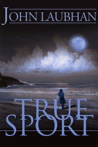 Cover for John Laubhan · True Sport (Paperback Book) (2000)