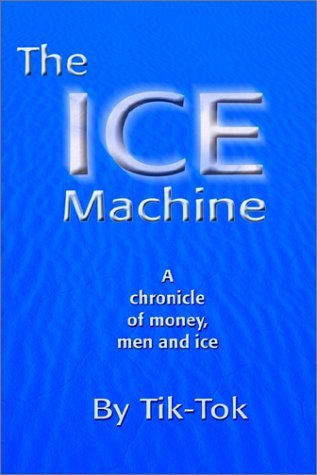 Cover for Tik-tok Tik-tok · The Ice Machine: a Chronicle of Money, men and Ice (Pocketbok) (2002)