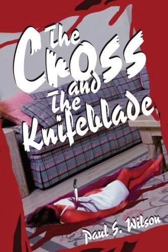 The Cross and the Knifeblade - Paul Wilson - Livres - iUniverse - 9780595254323 - 21 octobre 2002
