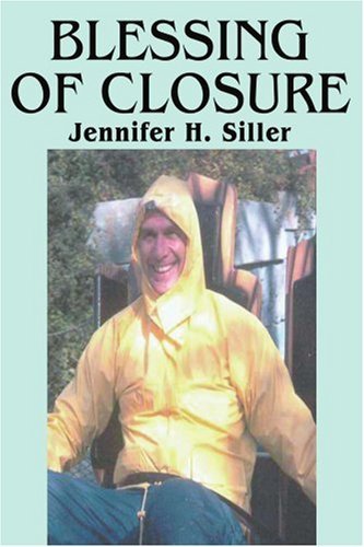 Cover for Jennifer Siller · Blessing of Closure (Pocketbok) (2004)
