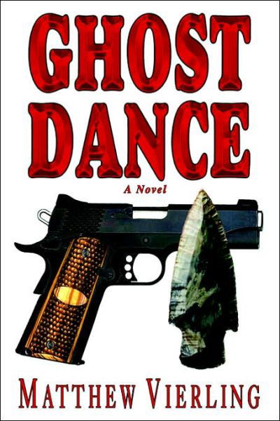 Ghost Dance - Matthew Vierling - Böcker - iUniverse - 9780595395323 - 22 maj 2006