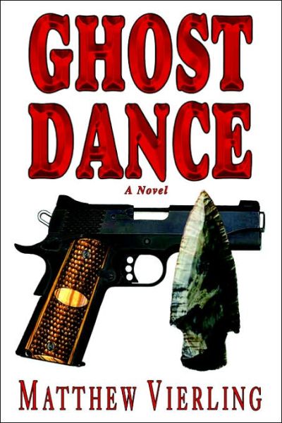 Ghost Dance - Matthew Vierling - Livros - iUniverse - 9780595395323 - 22 de maio de 2006