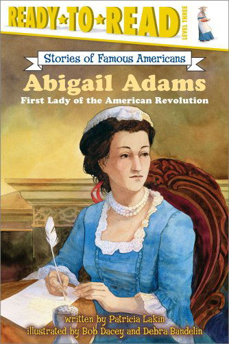 Cover for Patricia Lakin · Abigail Adams: First Lady of the American Revolution (Ready-to-read Sofa) (Pocketbok) (2006)