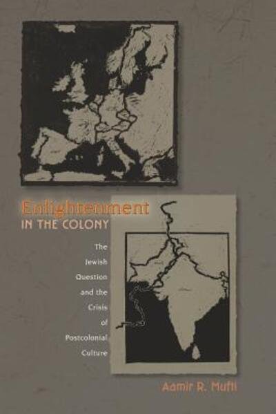 Cover for Aamir R. Mufti · Enlightenment in the Colony: The Jewish Question and the Crisis of Postcolonial Culture (Pocketbok) (2007)