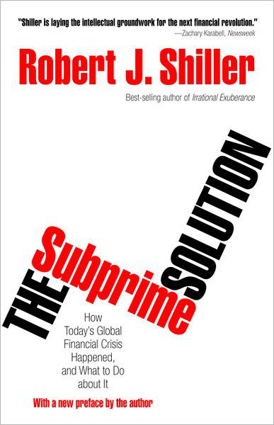 Cover for Robert J. Shiller · The Subprime Solution: How Today's Global Financial Crisis Happened, and What to Do about It (Taschenbuch) [Revised edition] (2012)