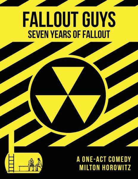 Cover for Milton Matthew Horowitz · Fall out Guys: Seven Years of Fallout (Paperback Book) (2015)