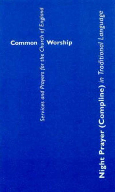 Cover for Church of England · Night Prayer (Compline) in Traditional Language - Common Worship: Services and Prayers for the Church of England (Paperback Book) (2000)