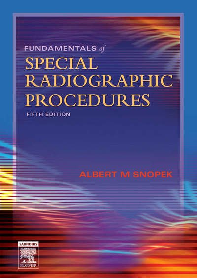 Cover for Snopek, Albert M., BS, RT (R) (CV) (M) (QM) (Chairman and Assistant Professor, Radiography Education Department, Middlesex County College, Edison, NJ) · Fundamentals of Special Radiographic Procedures (Pocketbok) (2006)