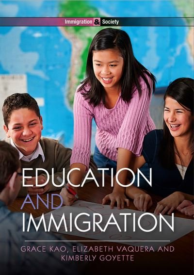 Cover for Kao, Grace (University of Pennsylvania) · Education and Immigration - Immigration and Society (Pocketbok) (2013)