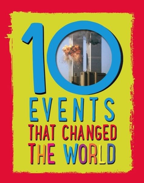 Cover for Cath Senker · 10: Events That Changed the World - 10 (Taschenbuch) (2017)