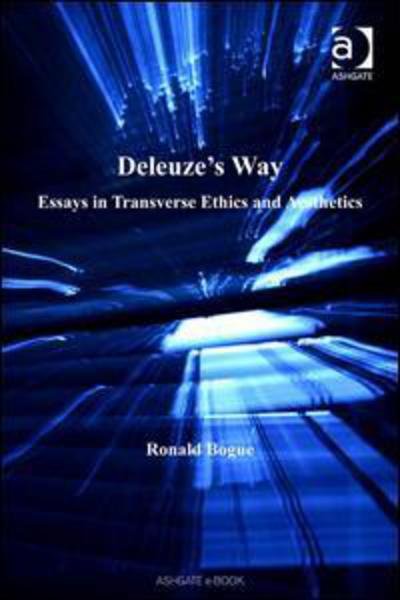 Cover for Ronald Bogue · Deleuze's Way: Essays in Transverse Ethics and Aesthetics (Gebundenes Buch) [New edition] (2007)