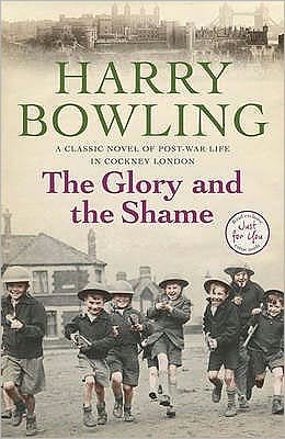 Cover for Harry Bowling · The Glory and the Shame: Some events can never be forgotten… (Pocketbok) (2007)