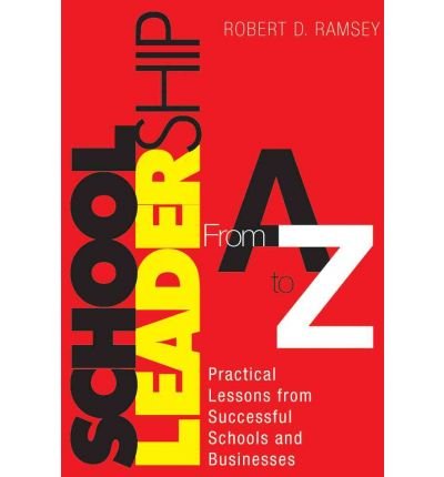 Cover for Robert D. Ramsey · School Leadership From A to Z: Practical Lessons from Successful Schools and Businesses (Hardcover bog) (2003)