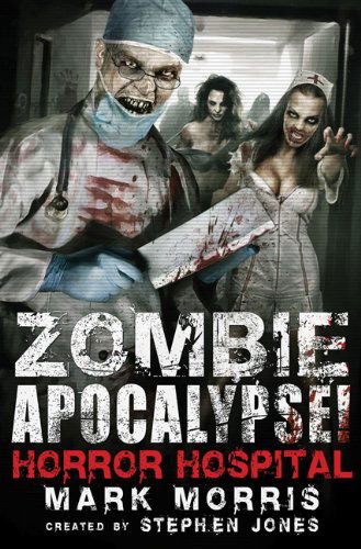 Cover for Mark Morris · Zombie Apocalypse! Horror Hospital (Paperback Book) (2014)