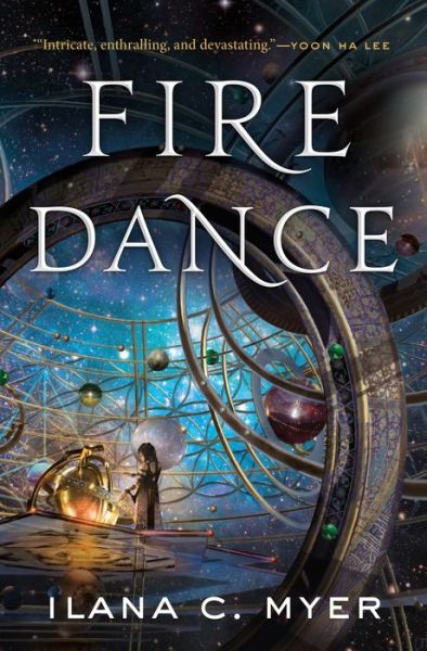 Cover for Ilana C. Myer · Fire Dance (Hardcover Book) (2018)