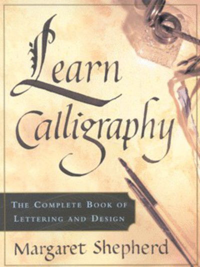 Learn Calligraphy - Margaret Shepherd - Books - Random House USA Inc - 9780767907323 - February 20, 2001