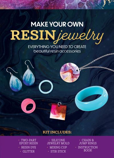 Cover for Editors of Chartwell Books · Make Your Own Resin Jewelry: Everything You Need to Create Beautiful Resin Accessories - Kit Includes: Two-part Epoxy Resin, Resin Dye, Glitter, Silicone Jewelry Mold, Mixing Cup, Stir Stick, Chain and Jump Rings, Instruction Book (Book) (2023)