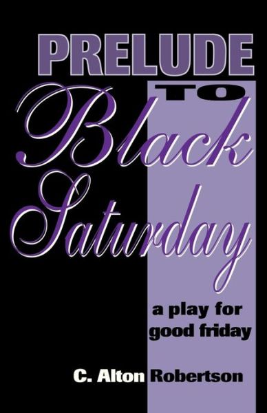 Prelude to Black Saturday - C. Alton Robertson - Książki - C S S Publishing Company - 9780788007323 - 1997