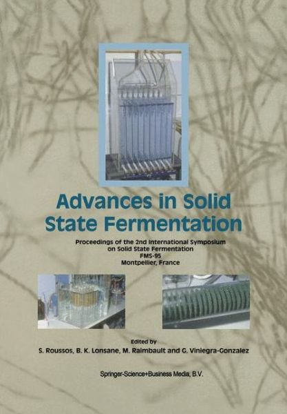 Cover for International Symposium on Solid State Fermentation · Advances in Solid State Fermentation: Proceedings of the Second International Symposium on Solid State Fermentation Fms-95, Montpellier, France (Hardcover Book) (1997)