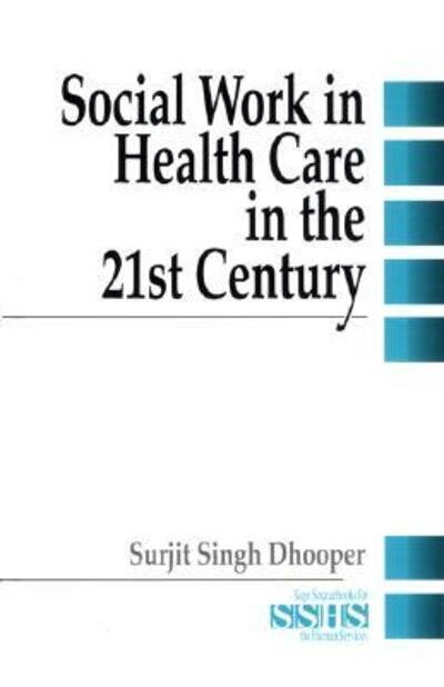 Cover for Surjit Singh Dhooper · Social work in health care in the 21st century (Book) (1997)