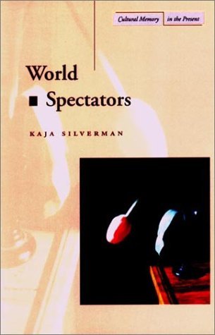 Cover for Kaja Silverman · World Spectators - Cultural Memory in the Present (Taschenbuch) (2000)