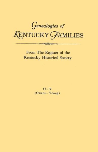 Cover for Kentucky Historical Society · Genealogies of Kentucky Families, from the Register of the Kentucky Historical Society. Volume O - Y (Owens - Young) (Paperback Book) (2013)