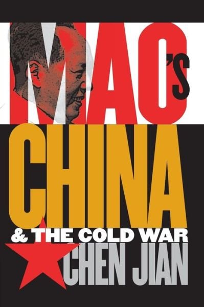 Cover for Jian Chen · Mao's China and the Cold War - The New Cold War History (Taschenbuch) [New edition] (2001)