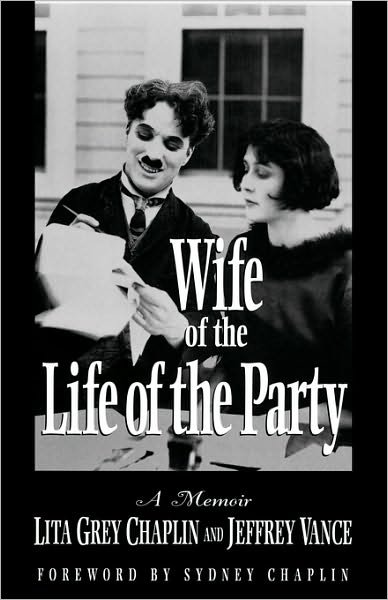 Cover for Lita Grey Chaplin · Wife of the Life of the Party: A Memoir - The Scarecrow Filmmakers Series (Hardcover Book) (1998)