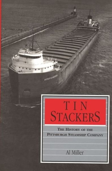 Cover for Al Miller · Tin Stackers: History of the Pittsburgh Steamship Company - Great Lakes Books Series (Gebundenes Buch) (1999)