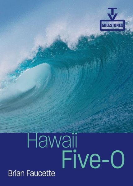 Hawaii Five-O - Brian Faucette - Livros - Wayne State University Press - 9780814344323 - 1 de fevereiro de 2022