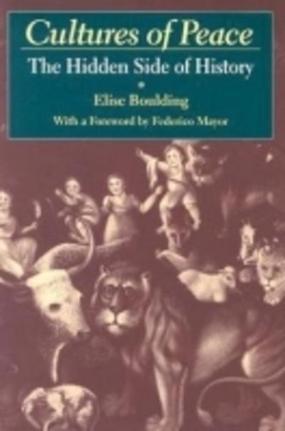 Elise Boulding · Cultures of Peace: The Hidden Side of History - Syracuse Studies on Peace and Conflict Resolution (Paperback Book) (2000)