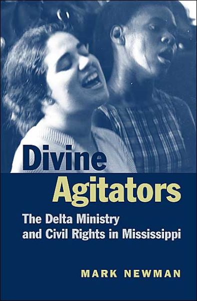 Cover for Mark Newman · Divine Agitators: The Delta Ministry and Civil Rights in Mississippi (Taschenbuch) (2004)