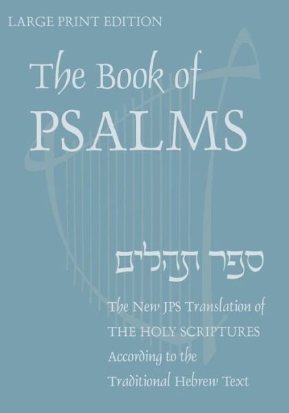 Cover for Jewish Publication Society of America · The Book of Psalms: A New Translation (Paperback Book) [Large type / large print edition] (2002)