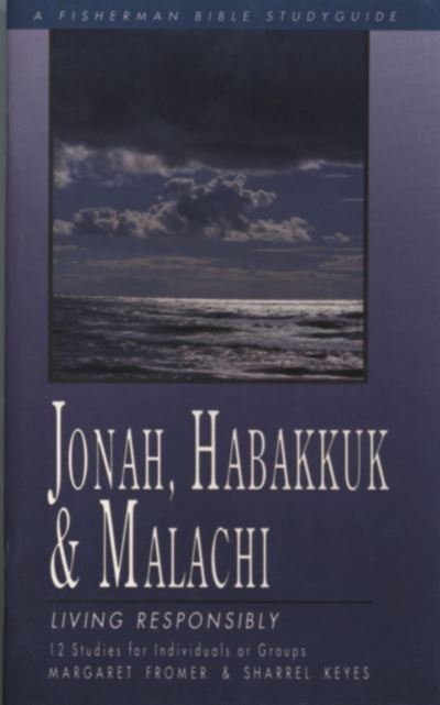 Cover for Margaret Fromer · Jonah, Habakkuk and Malachi: Living Responsibly - Fisherman Bible Studyguide S. (Paperback Book) (2000)