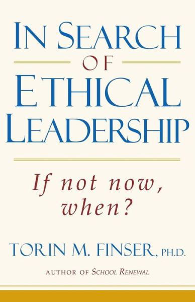 Cover for Torin M. Finser · In Search of Ethical Leadership: If Not Now, When? (Paperback Book) (2003)