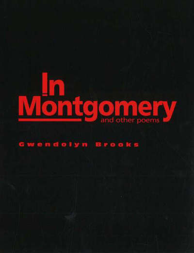 Cover for Gwendolyn Brooks · In Montgomery: and Other Poems (Hardcover Book) (2003)