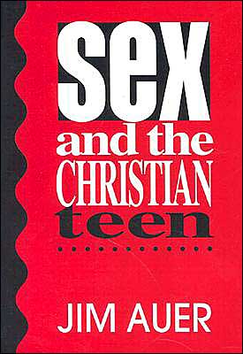 Cover for Jim Auer · Sex and the Christian Teen (Paperback Book) [First edition] (1994)