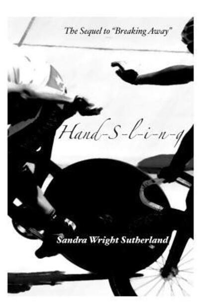 Cover for Sandra Wright Sutherland · Handsling : The Sequel to Breaking Away (Paperback Book) (2018)
