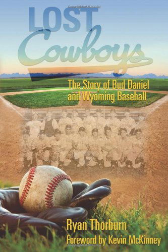 Cover for Ryan John Thorburn · Lost Cowboys: the Story of Bud Daniel and Wyoming Baseball (Paperback Book) (2010)