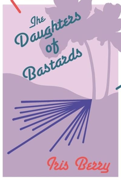 Cover for Pleasant Gehman · The Daughters of Bastards (Paperback Book) (2012)