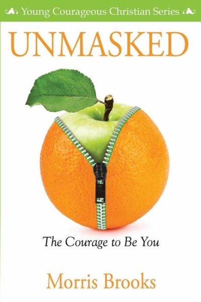 Cover for Morris Brooks · Unmasked: the Courage to Be You (Paperback Book) (2015)