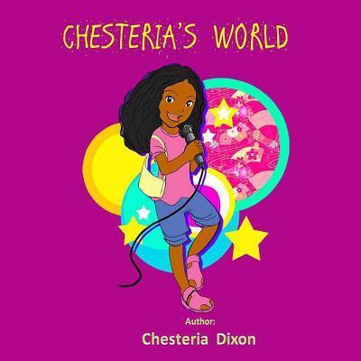 Cover for Chesteria Dixon · Chesteria's World (Paperback Book) (2017)