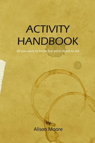 Cover for Alison Moore · Activity Handbook: All you want to know but were afraid to ask (Paperback Book) (2021)