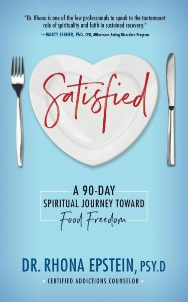 Dr. Rhona Epstein · Satisfied A 90-Day Spiritual Journey Toward Food Freedom (Paperback Book) (2018)