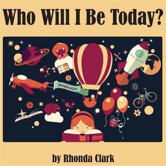 Cover for Rhonda Clark · Who Will I Be Today? (Taschenbuch) (2017)