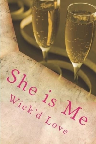 Wick'd Love · She is Me (Paperback Book) (2017)